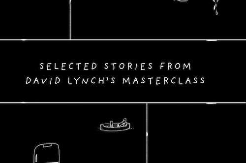 Selected stories from David Lynch's MasterClass