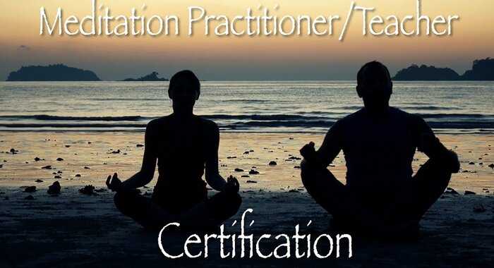 Meditation Practitioner / Teacher Certification 