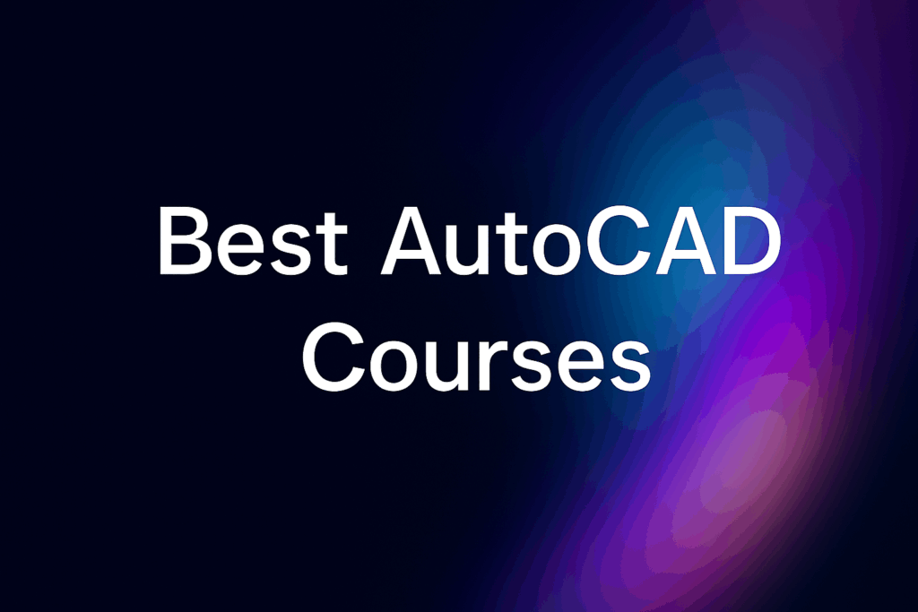 Text reading "Best AutoCAD Courses" on a dark and neon gradient background