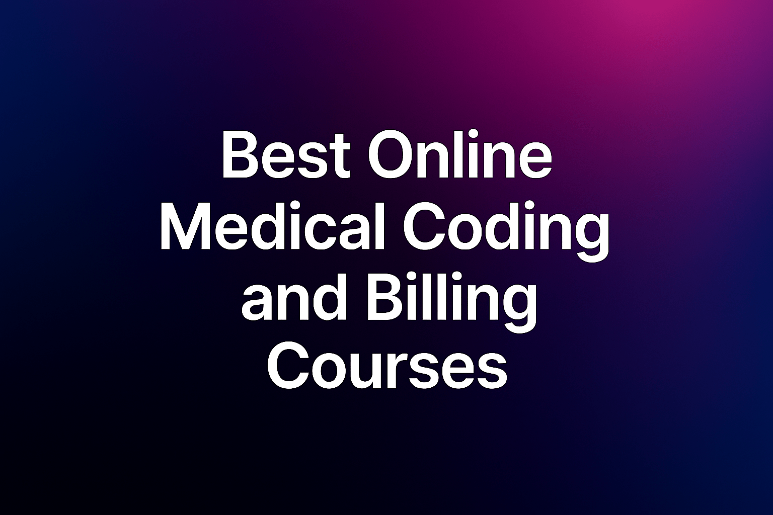 Text reading "Best Online Medical Coding and Billing Courses" on a gradient background