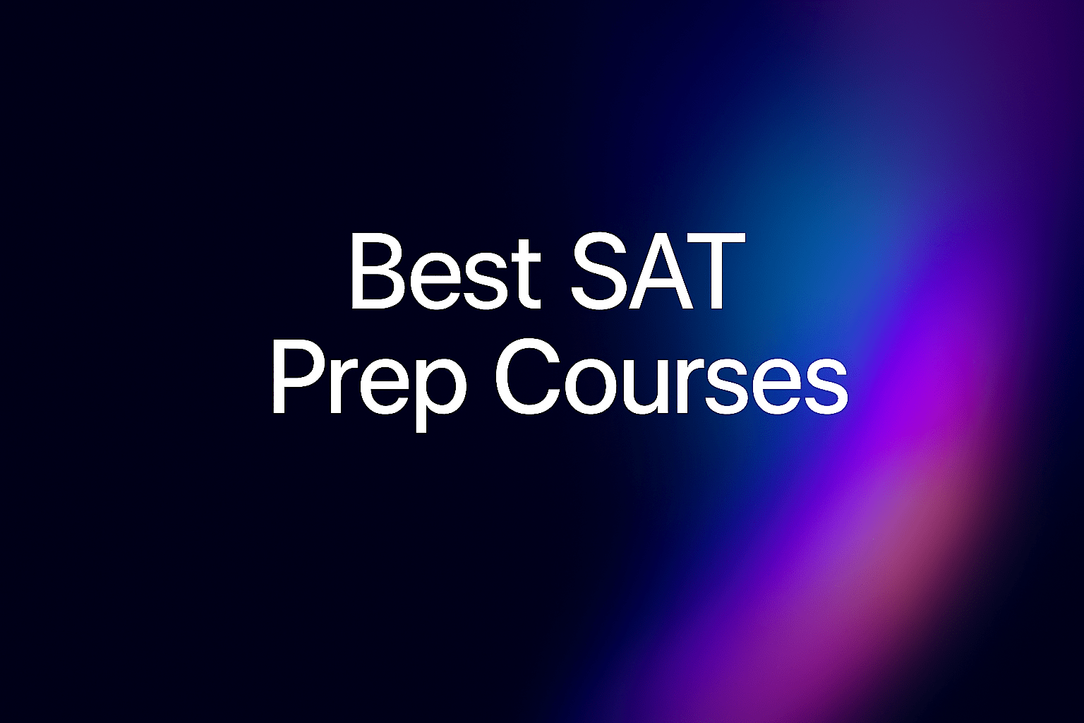 Text reading "Best SAT Prep Courses" on a dark gradient background