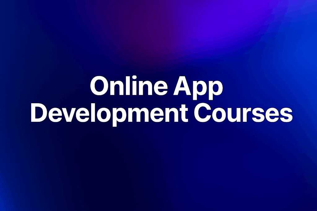Bold text reading "Online App Development Courses" on a blue and purple gradient